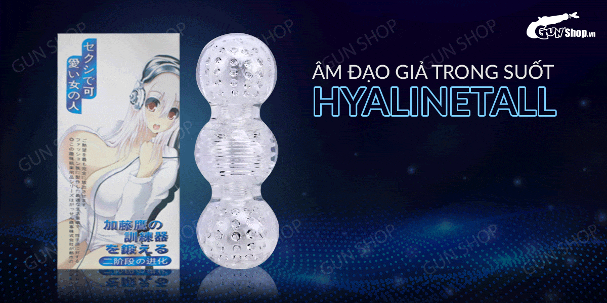 Âm đạo giả trong suốt - HyalineTall