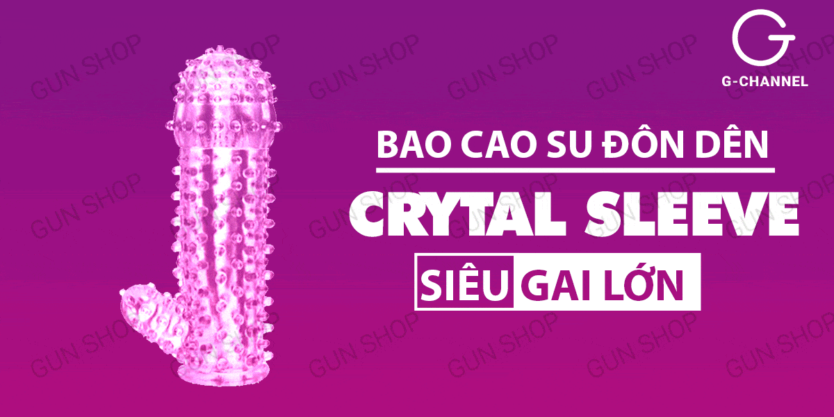Nhập sỉ Bao cao su đôn dên tăng kích thước Crytal Sleeve - Gai mềm  chính hãng