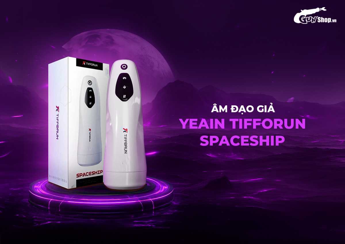 Âm đạo giả rung thụt tự động Yeain Tifforun Spaceship công nghệ cao cấp