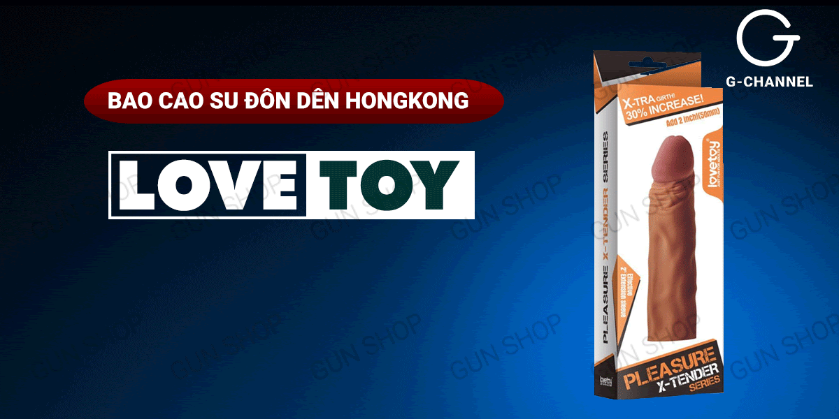 Bao cao su đôn dên tăng kích thước Lovetoy kéo dài thêm 5cm an toàn