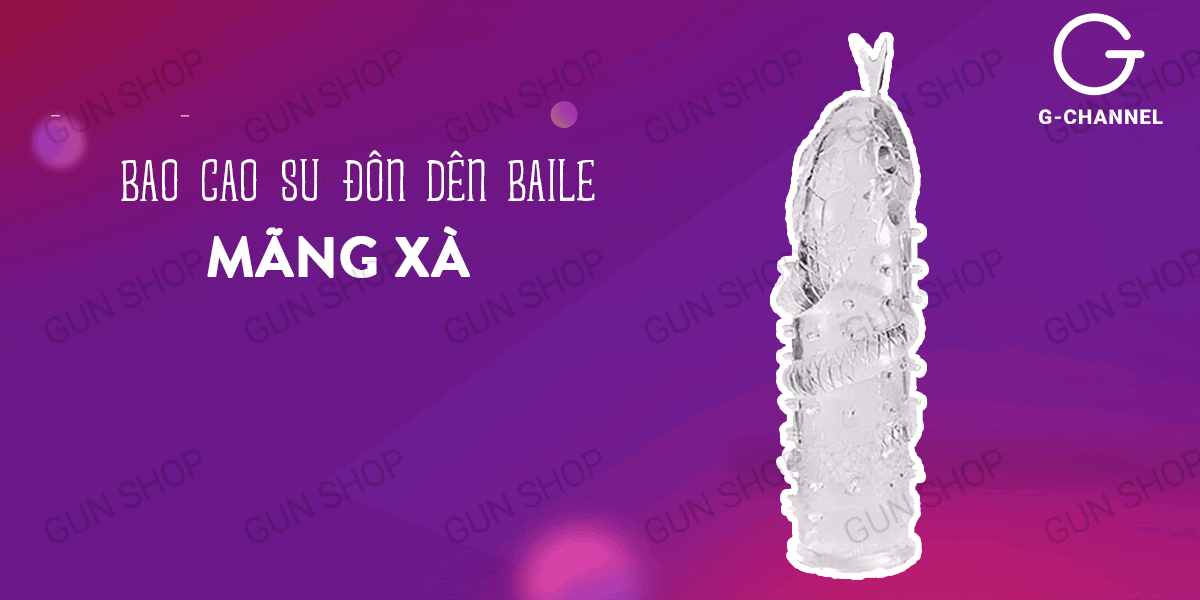 Bao cao su đôn dên Baile Mãng Xà tăng kích cỡ cực đỉnh