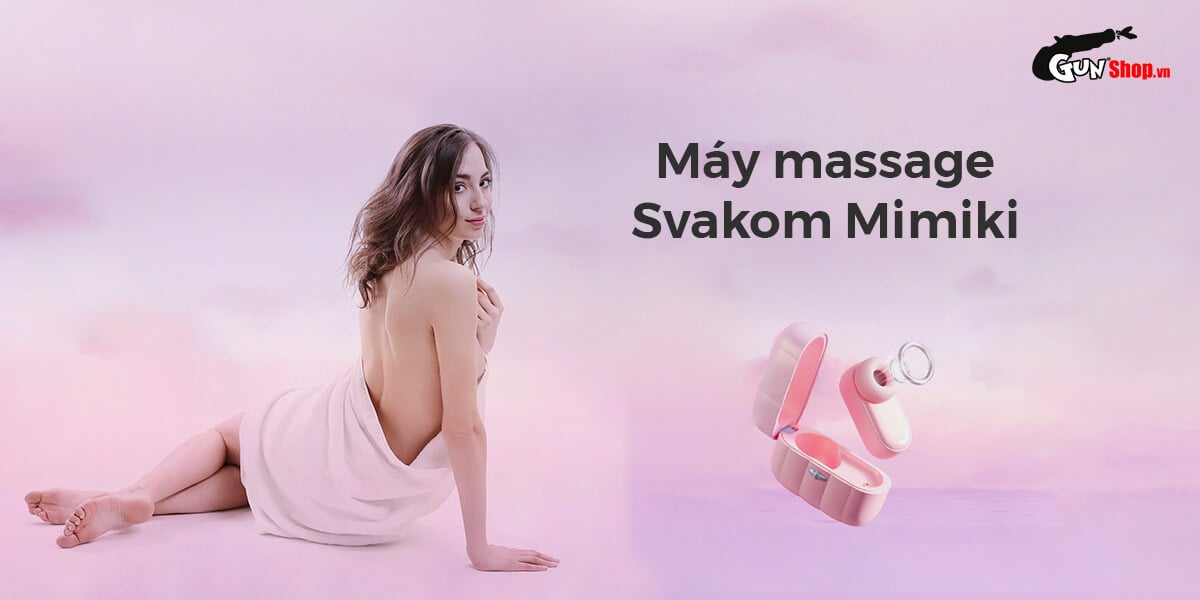 Máy massage Svakom Mimiki tai nghe bú hút rung mạnh điều khiển app