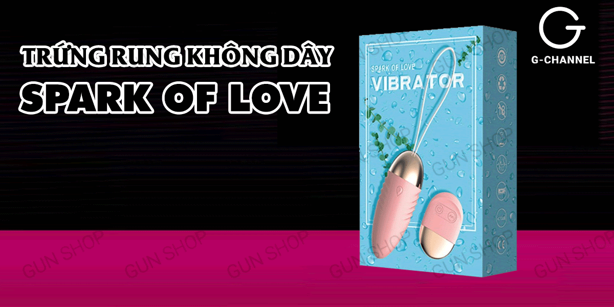 Vibrator Spark Of Love 12 chế độ rung trứng rung không dây