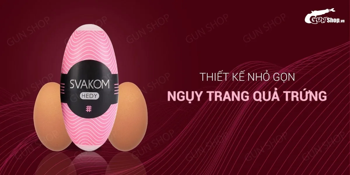 Âm đạo giả Svakom Hedy Pink nhỏ gọn cao cấp mềm mịn — Ưu điểm nổi trội của âm đạo giả nhỏ gọn dạng trứng - Svakom
