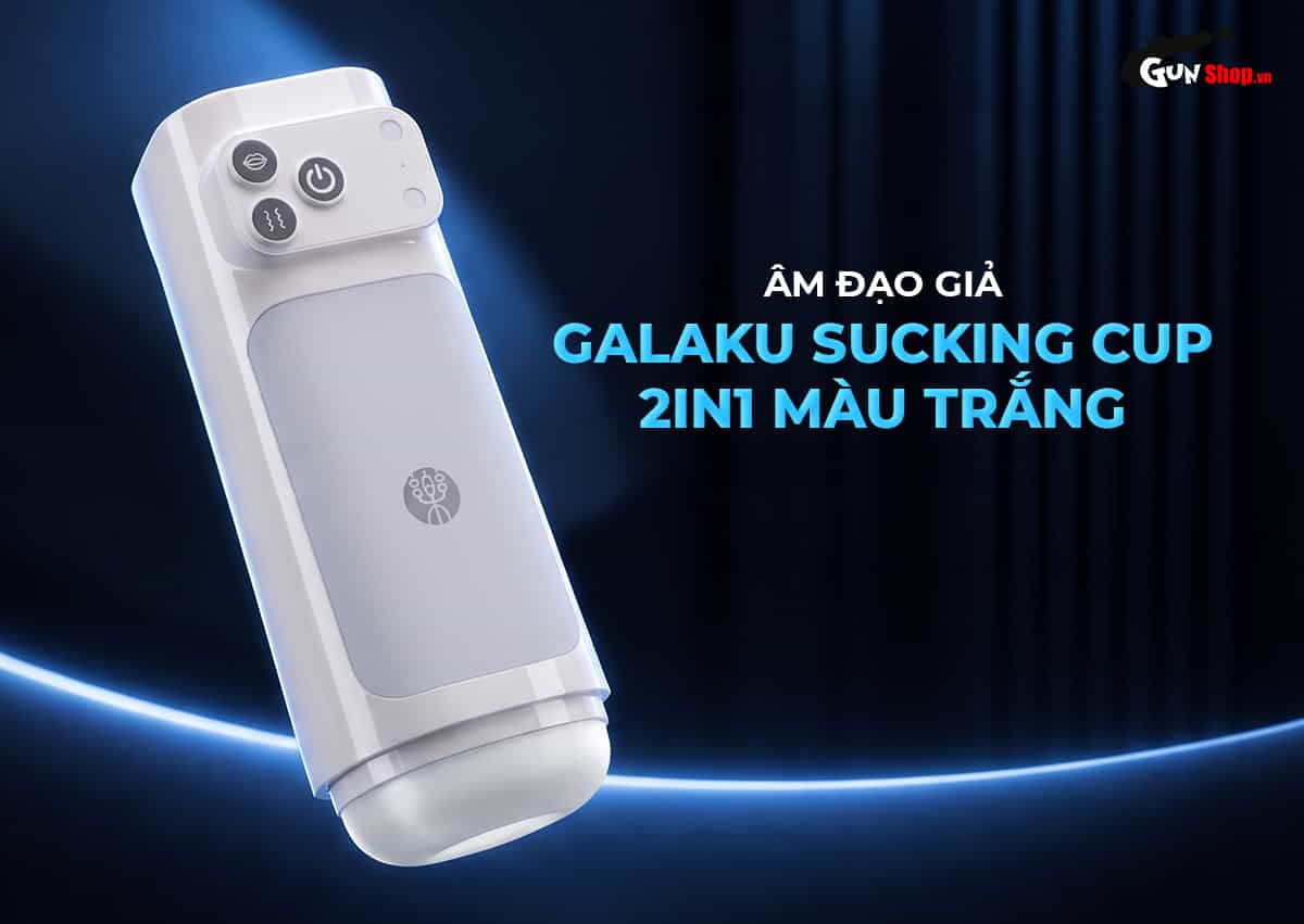 Âm đạo giả Galaku Sucking Cup 2in1 hiện đại, rung hút nhiều chế độ