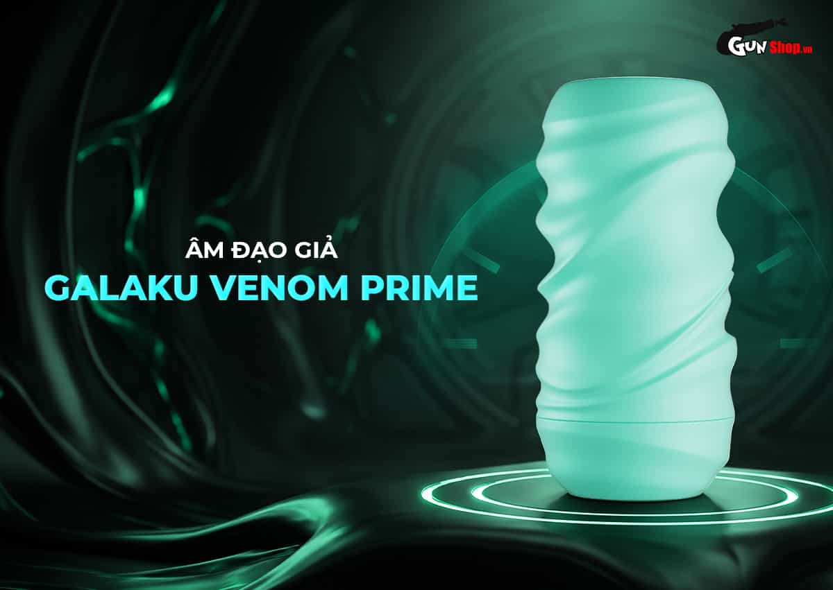 Cốc âm đạo giả Galaku Venom Prime thủ dâm cao cấp
