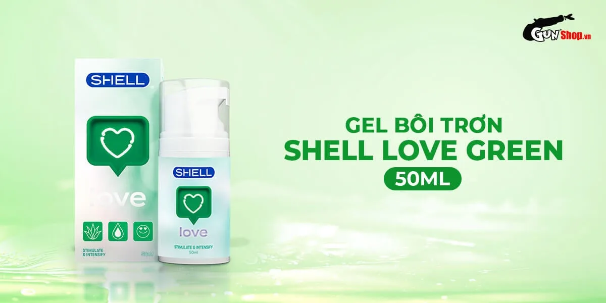 Gel bôi trơn Shell Love Green 50ml - Se khít, tăng khoái cảm — Cách dùng gel bôi trơn Shell Love Green dễ dàng và hiệu quả