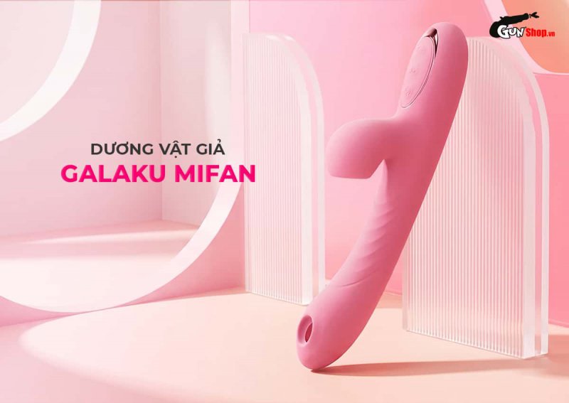 Dương vật giả rung hút mạnh mẽ Galaku Mifan đa điểm từ bên trong lẫn bên ngoài