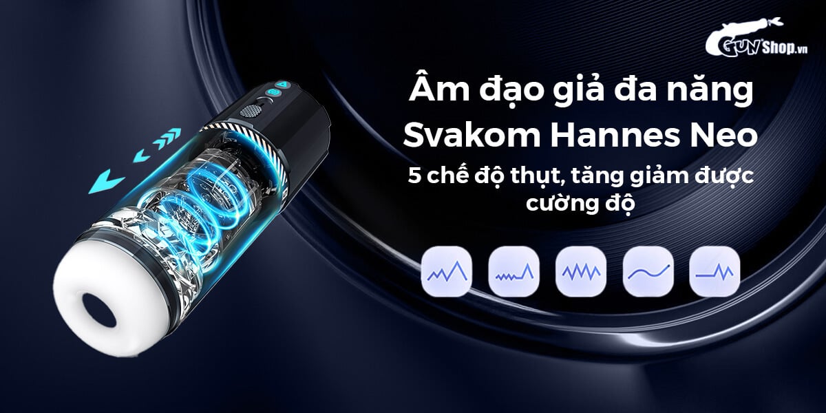 Đại lý Âm đạo giả Svakom Hannes Neo co bóp sưởi ấm điều khiển qua app có tốt không?