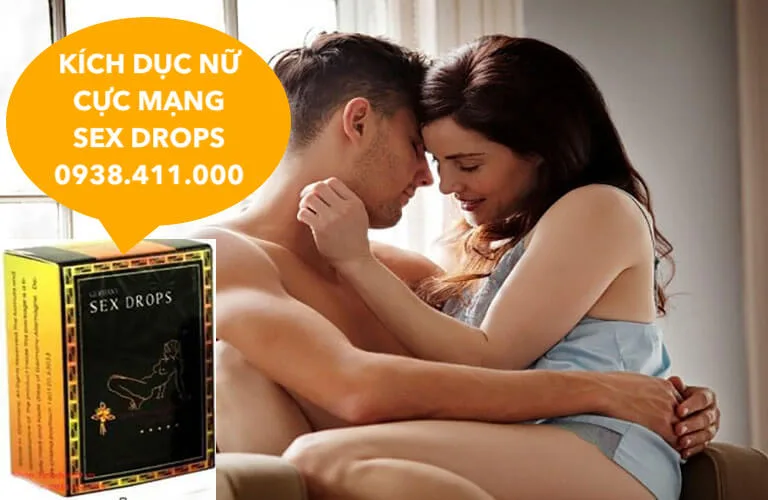 Review Sex Drops thuốc kích dục nữ lên đỉnh dạng nước không mùi cực mạnh giá tốt